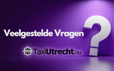 Veelgestelde vragen Taxi Utrecht